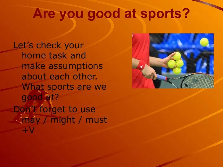 Are you good at sports? Let’s check your home task and
