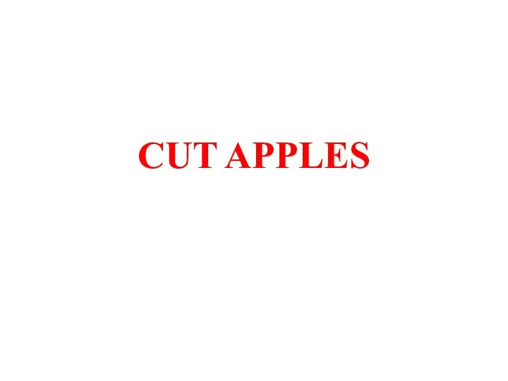 CUT APPLES