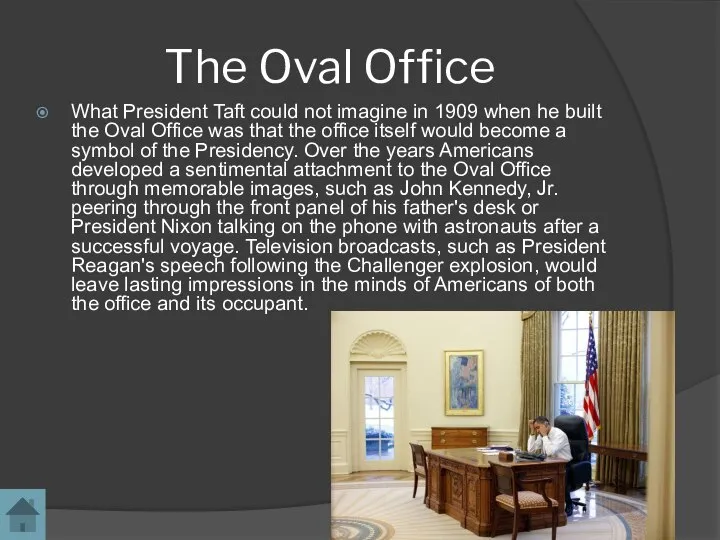 The Oval Office What President Taft could not imagine in 1909