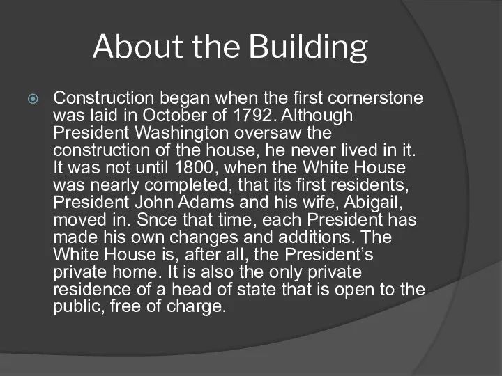 About the Building Construction began when the first cornerstone was laid
