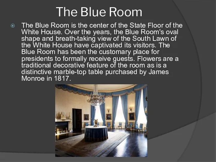 The Blue Room The Blue Room is the center of the