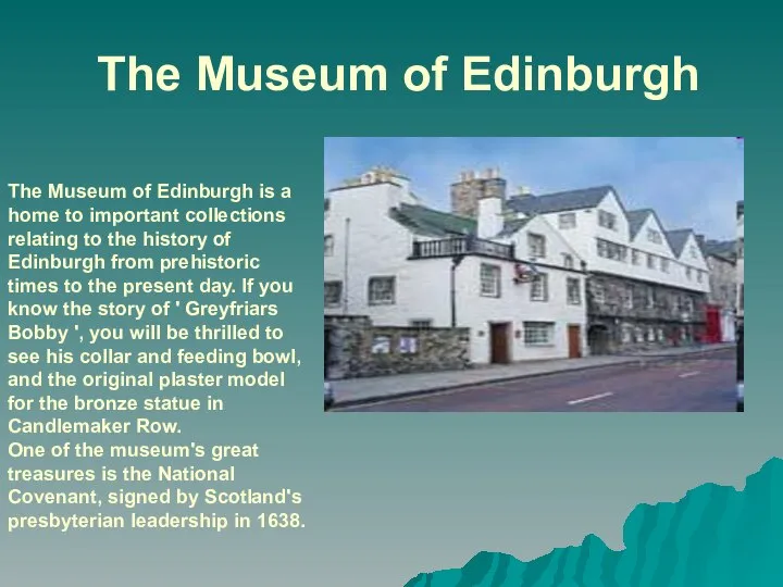 The Museum of Edinburgh The Museum of Edinburgh is a home