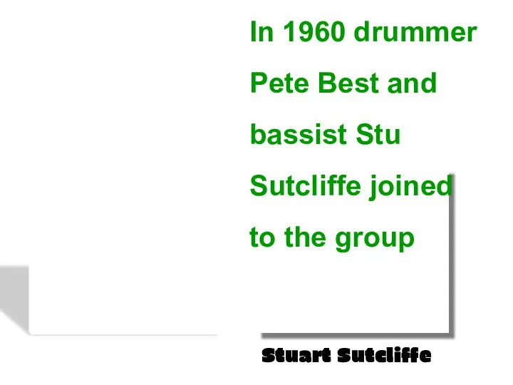 Pete Best Stuart Sutcliffe In 1960 drummer Pete Best and bassist