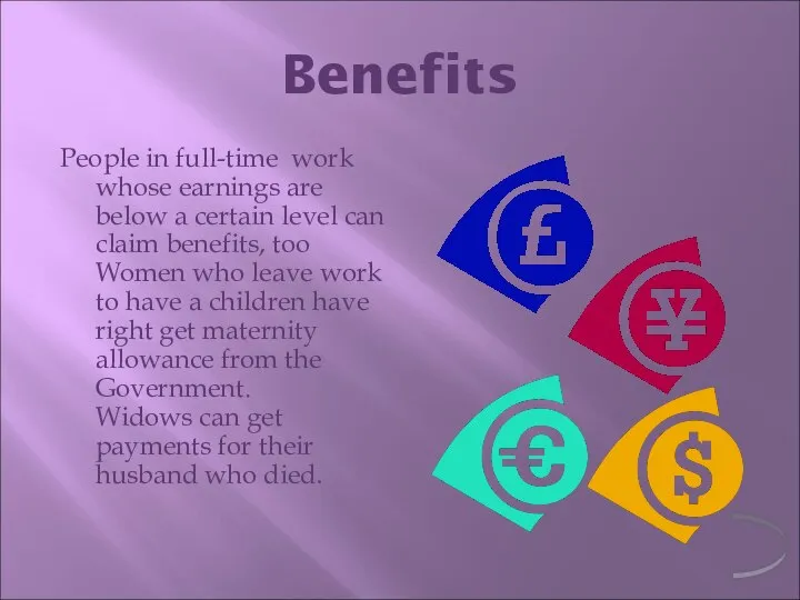 Benefits People in full-time work whose earnings are below a certain