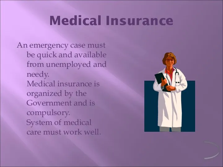 Medical Insurance An emergency case must be quick and available from