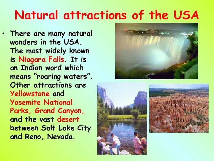 Natural attractions of the USA There are many natural wonders in
