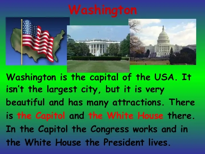 Washington Washington is the capital of the USA. It isn’t the