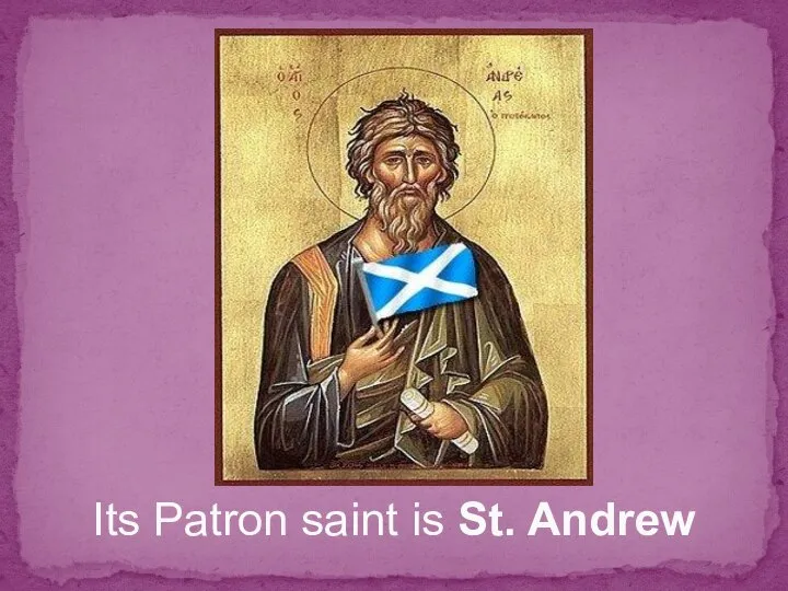 Its Patron saint is St. Andrew