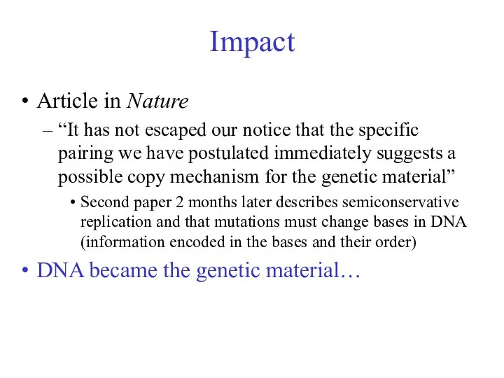 Impact Article in Nature “It has not escaped our notice that