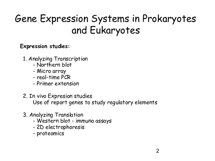 Gene Expression Systems in Prokaryotes and Eukaryotes Expression studies: 1. Analyzing
