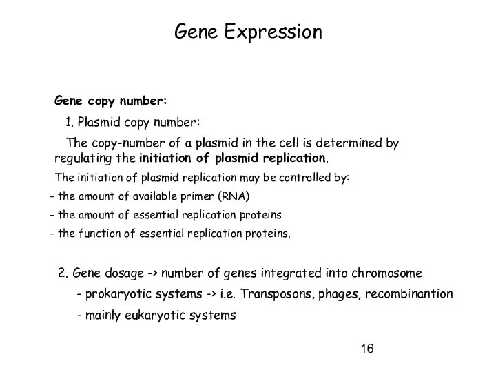 Gene Expression Gene copy number: 1. Plasmid copy number: The copy-number