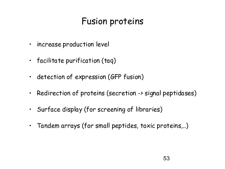 Fusion proteins increase production level facilitate purification (taq) detection of expression