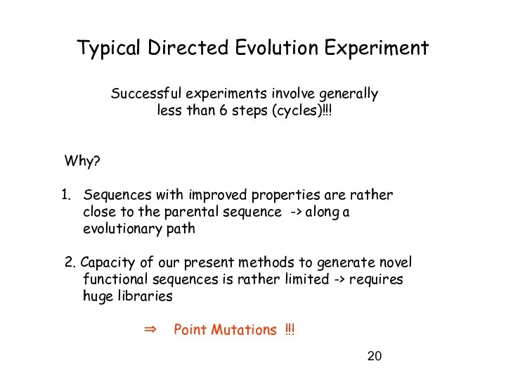 Successful experiments involve generally less than 6 steps (cycles)!!! Why? Sequences