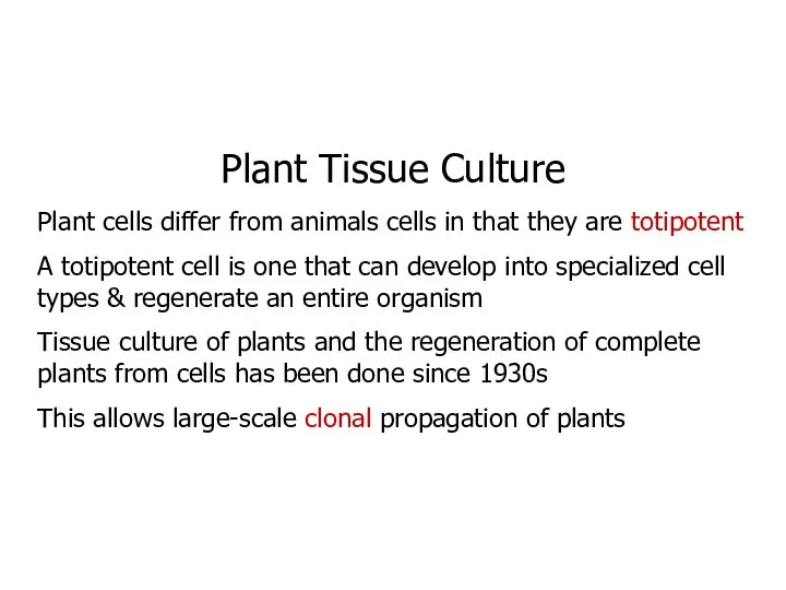 Plant Tissue Culture Plant cells differ from animals cells in that