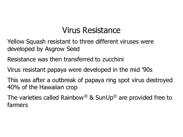 Virus Resistance Yellow Squash resistant to three different viruses were developed