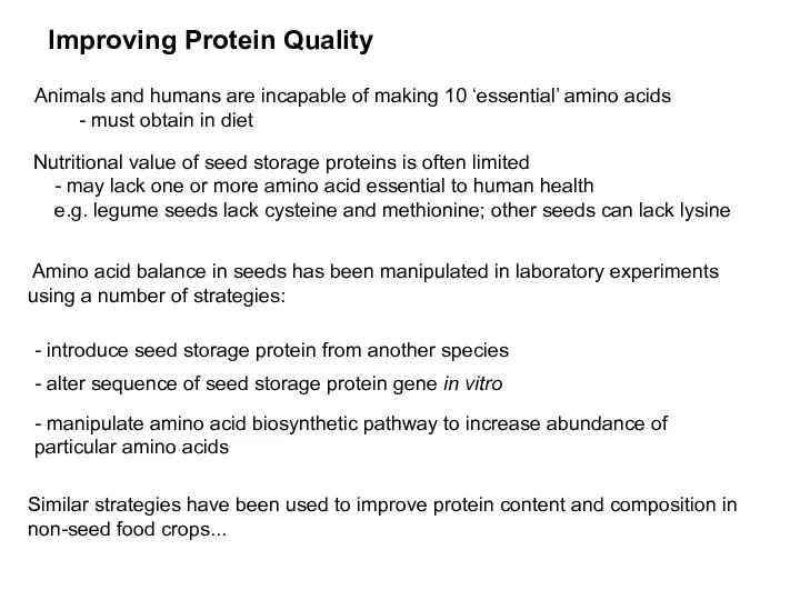 Improving Protein Quality Nutritional value of seed storage proteins is often