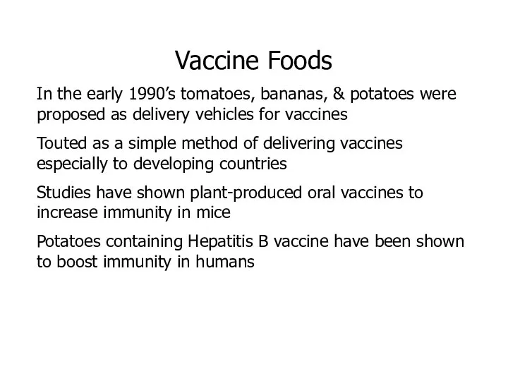 Vaccine Foods In the early 1990’s tomatoes, bananas, & potatoes were