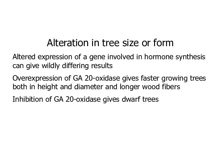 Alteration in tree size or form Altered expression of a gene