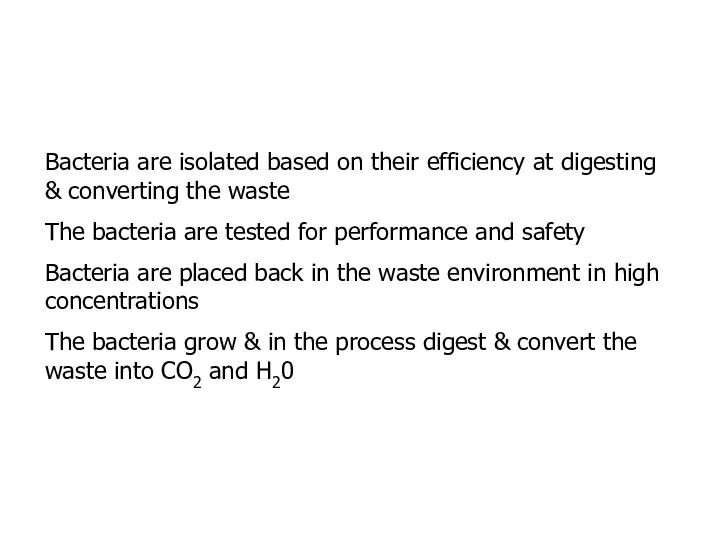 Bacteria are isolated based on their efficiency at digesting & converting