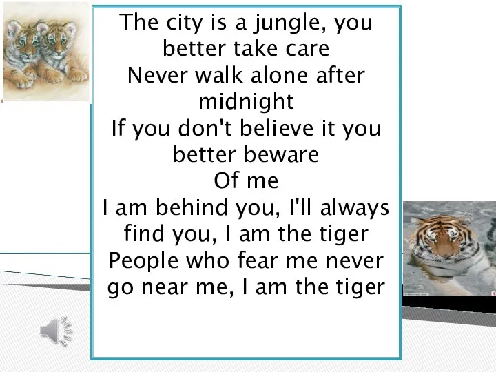 The city is a jungle, you better take care Never walk