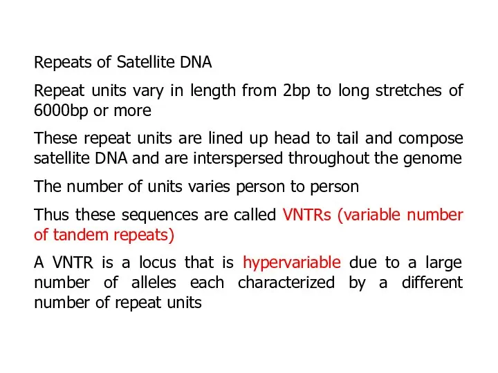 Repeats of Satellite DNA Repeat units vary in length from 2bp