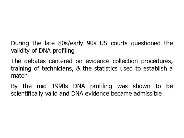 During the late 80s/early 90s US courts questioned the validity of