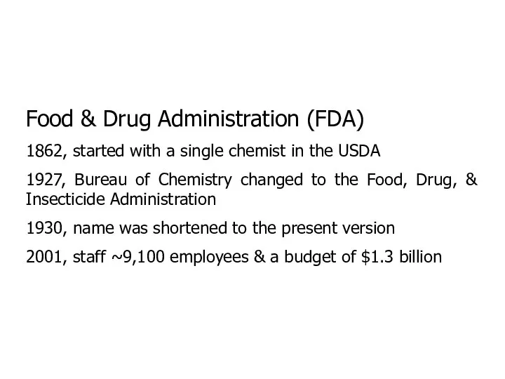 Food & Drug Administration (FDA) 1862, started with a single chemist