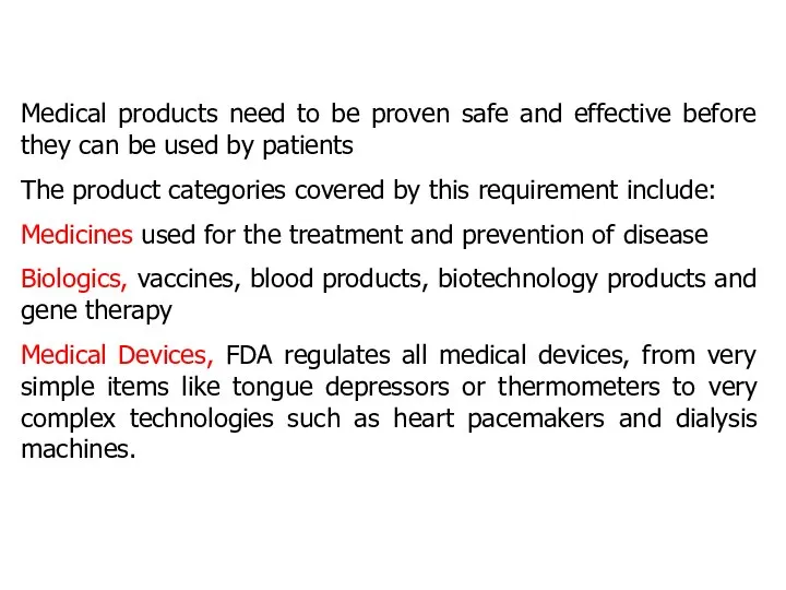 Medical products need to be proven safe and effective before they