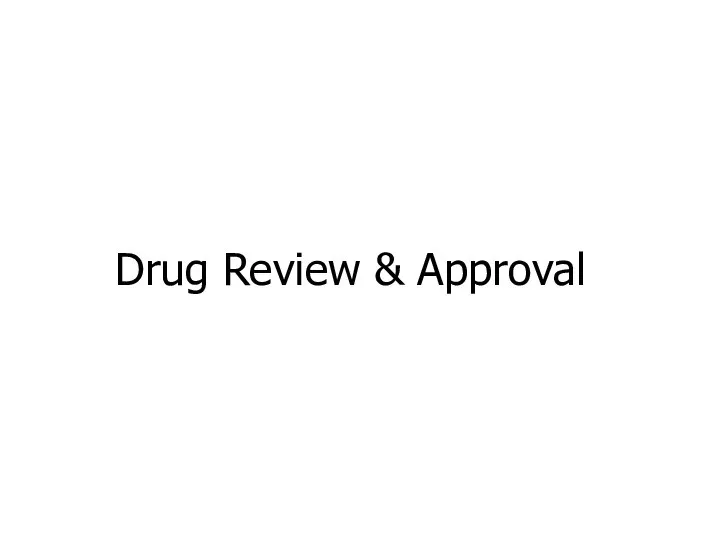 Drug Review & Approval