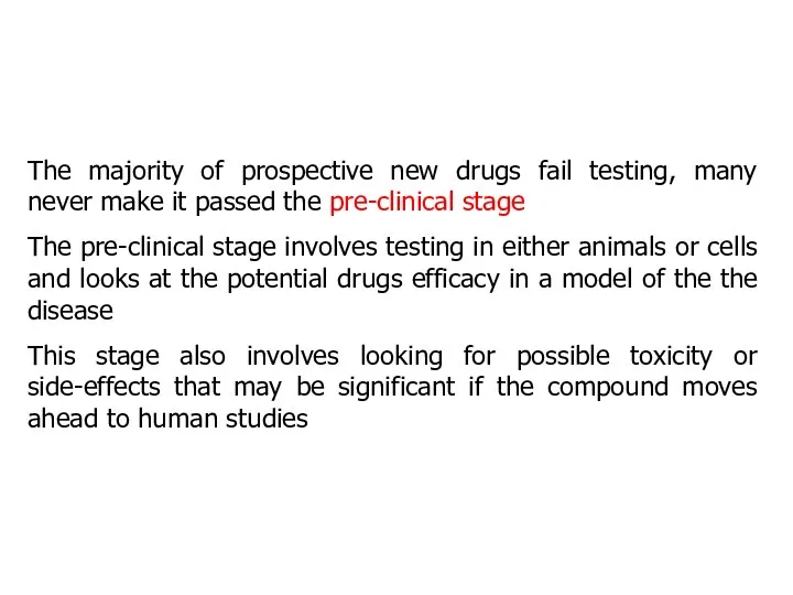 The majority of prospective new drugs fail testing, many never make
