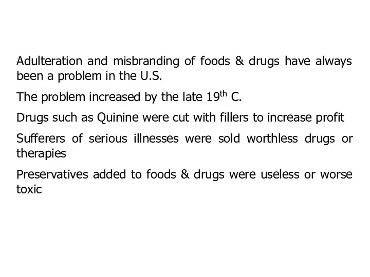 Adulteration and misbranding of foods & drugs have always been a