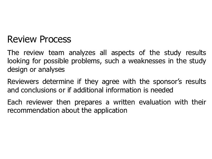 Review Process The review team analyzes all aspects of the study