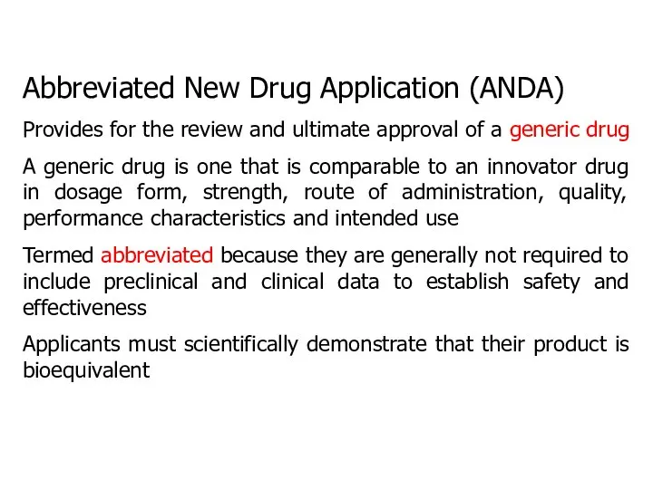 Abbreviated New Drug Application (ANDA) Provides for the review and ultimate