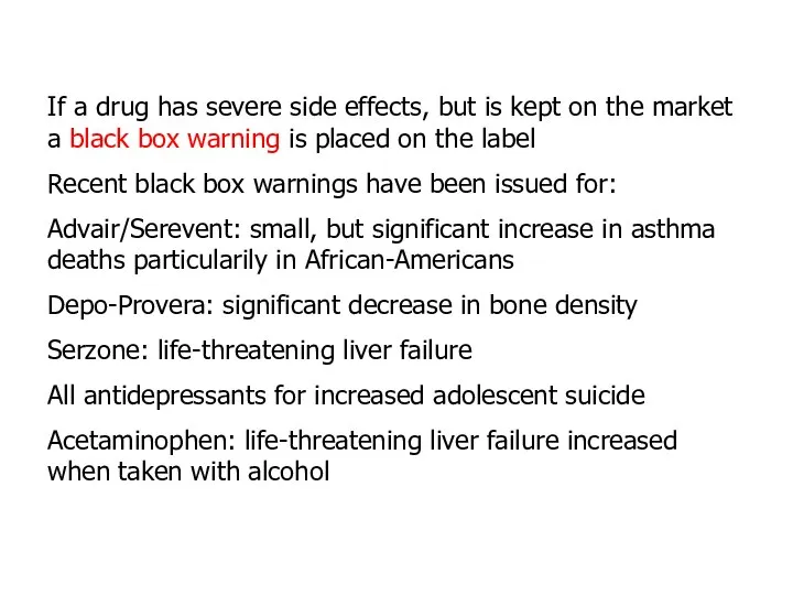 If a drug has severe side effects, but is kept on