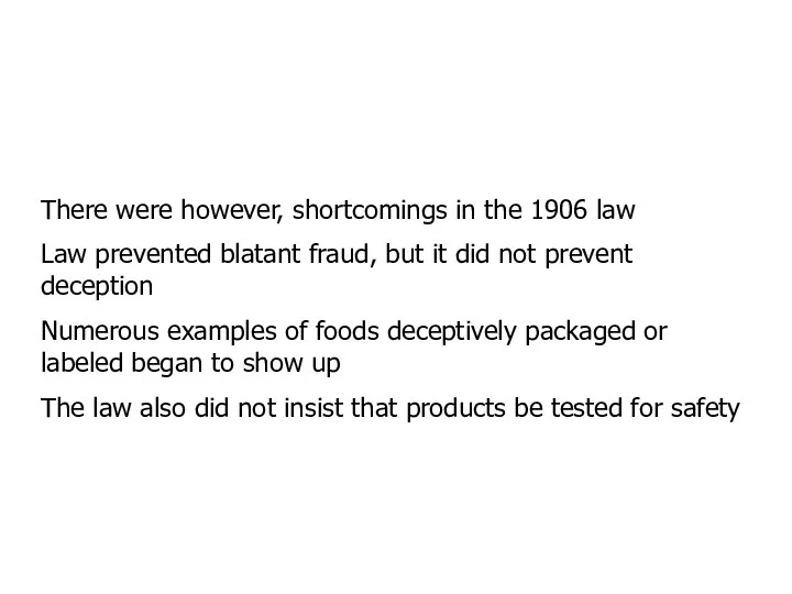 There were however, shortcomings in the 1906 law Law prevented blatant