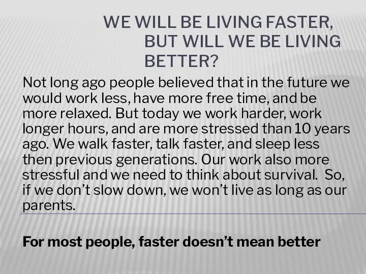 We will be living faster, but will we be living better?