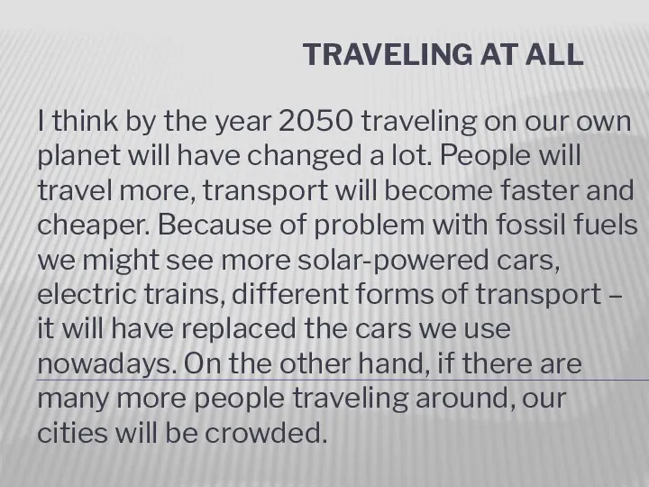Traveling at all I think by the year 2050 traveling on