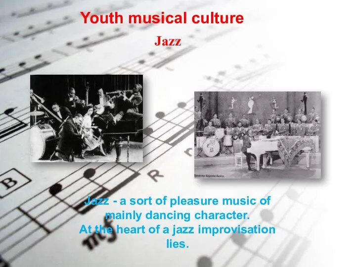 Youth musical culture Jazz Jazz - a sort of pleasure music