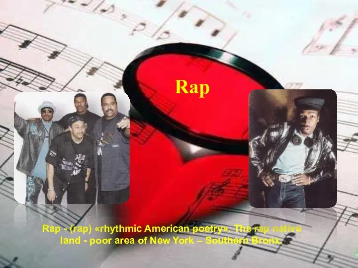 Rap Rap - (rap) «rhythmic American poetry». The rap native land