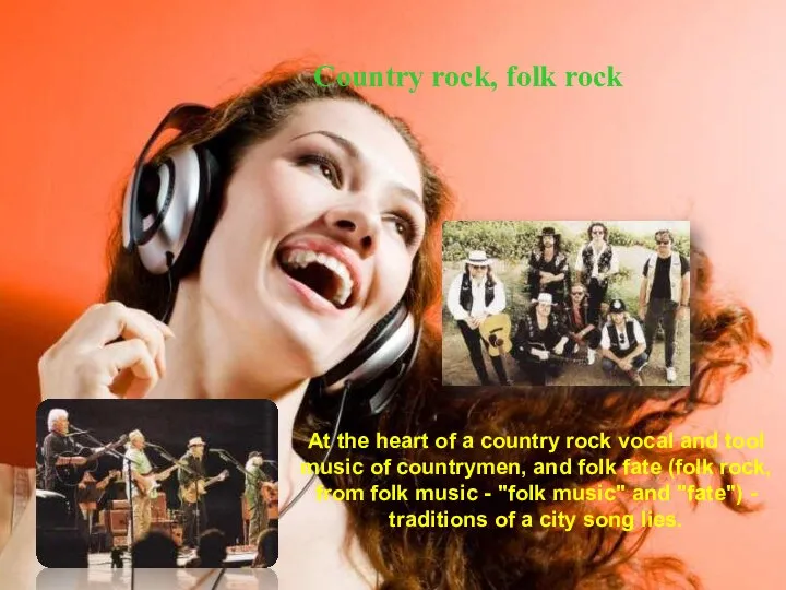 Country rock, folk rock At the heart of a country rock