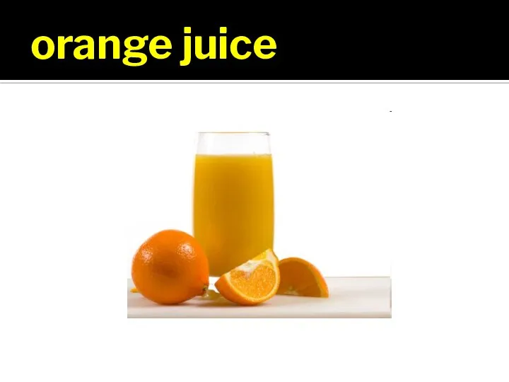 orange juice