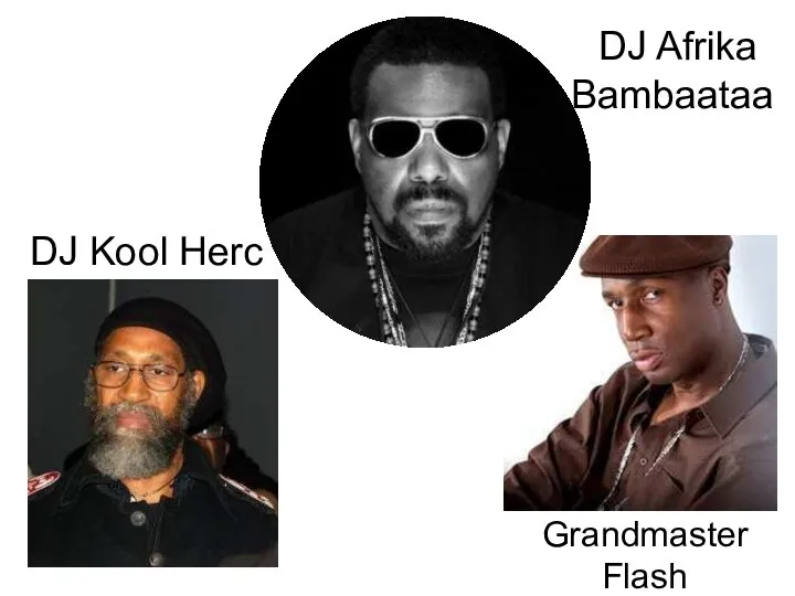 DJ Afrika Bambaataa Grandmaster Flash DJ Kool Herc