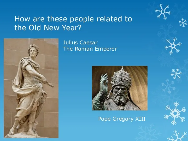 How are these people related to the Old New Year? Julius
