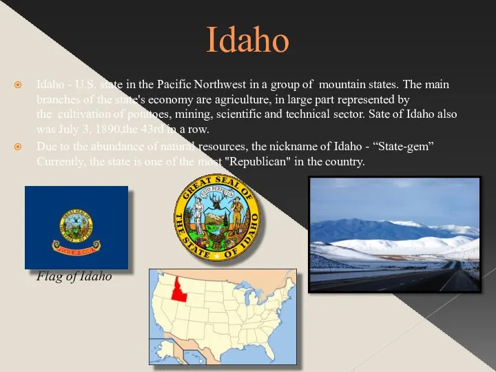 Idaho Idaho - U.S. state in the Pacific Northwest in a