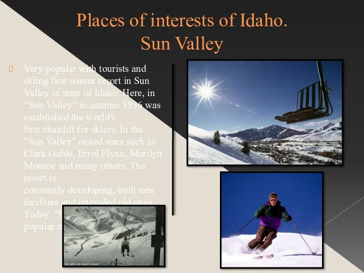 Places of interests of Idaho. Sun Valley Very popular with tourists