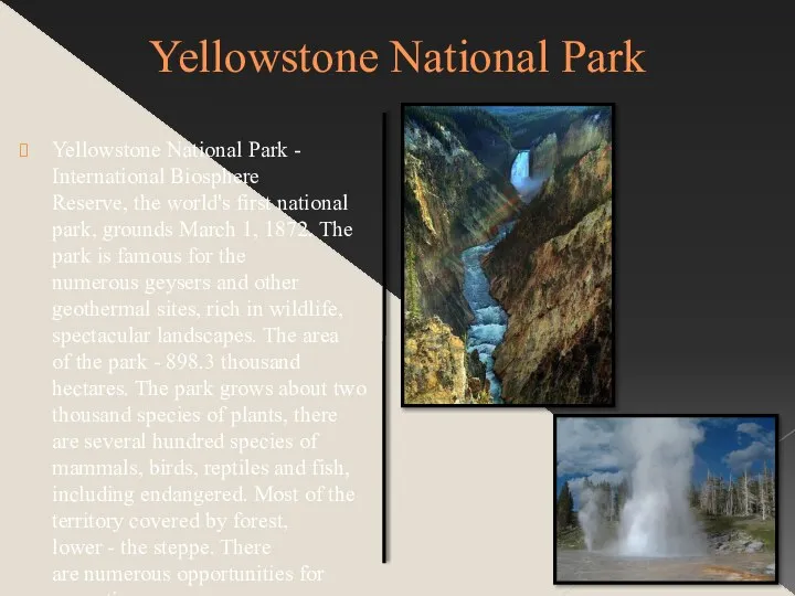 Yellowstone National Park Yellowstone National Park - International Biosphere Reserve, the