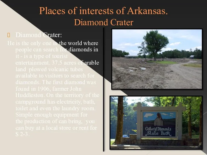 Places of interests of Arkansas. Diamond Crater Diamond Crater: He is