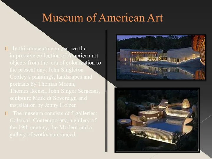 Museum of American Art In this museum you can see the