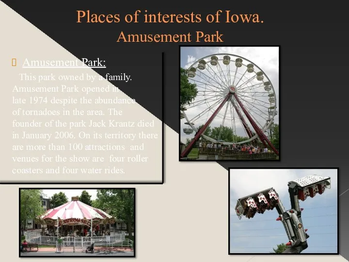 Places of interests of Iowa. Amusement Park Amusement Park: This park