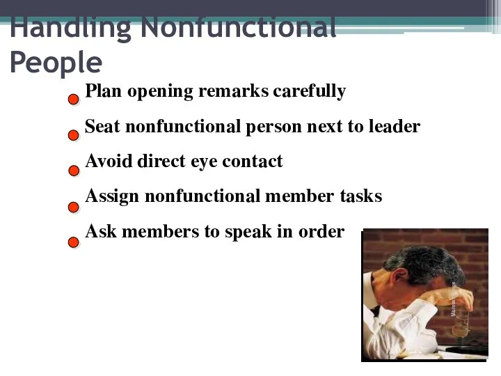 Handling Nonfunctional People Plan opening remarks carefully Seat nonfunctional person next